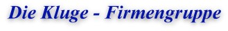 Die Kluge Firmengruppe